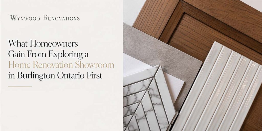 What Homeowners Gain From Exploring a Home Renovation Showroom in Burlington Ontario First